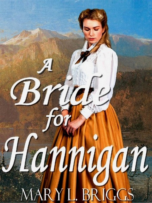 Title details for A Bride for Hannigan by Mary L. Briggs - Available